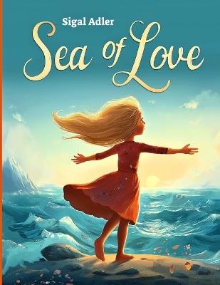 Sea of Love: Christmas picture book for kids, Children's Book about Kindness. - Sigal Adler - cover
