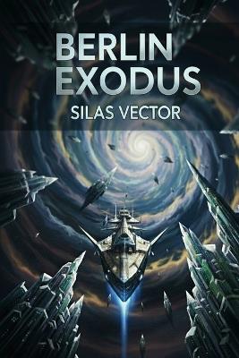 Berlin Exodus: Das Kristalllabyrinth: Gestrandet in einem unerforschten Nebel, findet die letzte Hoffnung der Menschheit ein gefährliches neues Schicksal. - Silas Vector - cover