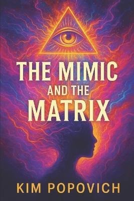 The Mimic and The Matrix: For Ambitchous Women - Lexi Rogue,Kim Popovich - cover