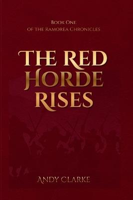 The Red Horde Rises: Book one of the Ramorea Chronicles - Andy Clarke - cover