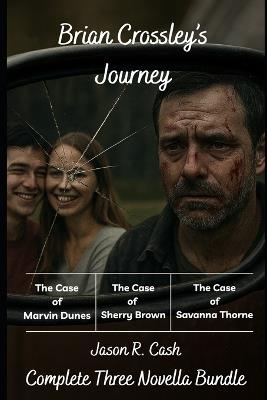 Brian Crossley's Journey: Complete Three Novella Bundle - Jason R Cash - cover
