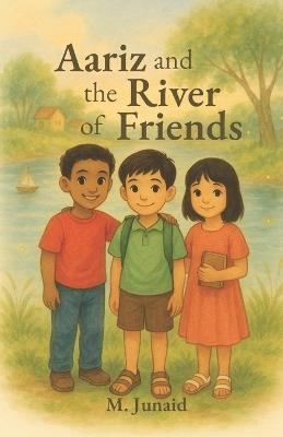 Aariz and the River of Friends: A Heartwarming Children's Book About Kindness, Friendship, and Belonging - M Junaid Usman - cover