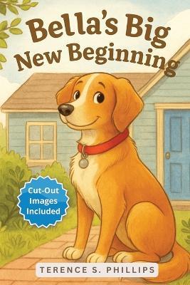 Bella's Big New Beginning - Terence S Phillips - cover