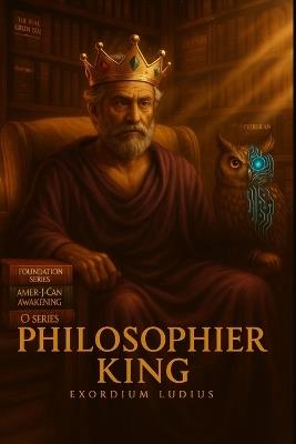 Philosopher King: Exordium Ludius - Philosopher King - cover
