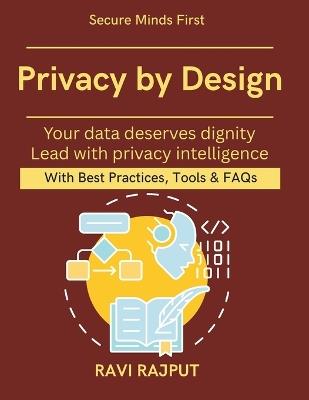 Privacy by Design: Tools for Privacy Protection Anonymization vs Encryption AI-driven data protection solutions Secure data economy best practices Anonymization vs encryption explained DPDPA - Ravi Rajput - cover