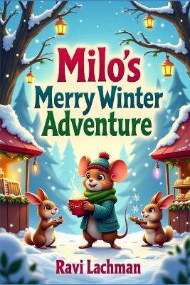Milo's Merry Winter Adventure - Ravi Lachman - cover
