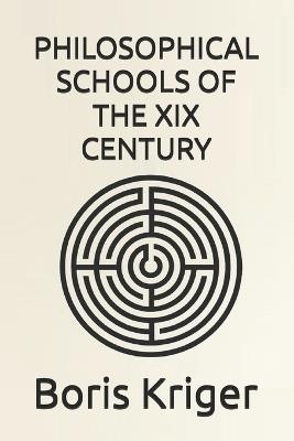 Philosophical Schools of the XIX Century - Boris Kriger - cover