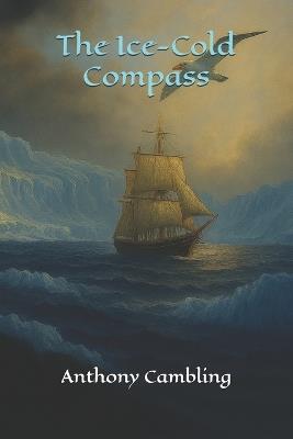 The Ice-Cold Compass - Anthony Cambling - cover