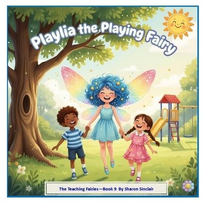 Playlia the Playing Fairy - Sharon Sinclair - cover