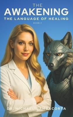 The Awakening: The Language of Healing: Book 2 - Michael Gambacorta - cover