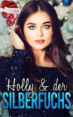 Holly & der Silberfuchs - Olivia T Turner - cover