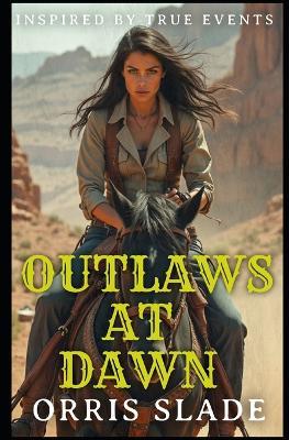 Outlaws at Dawn - Orris Slade - cover