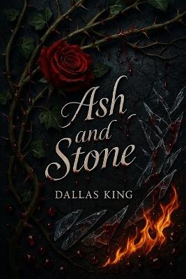 Ash and Stone - Dallas King - cover