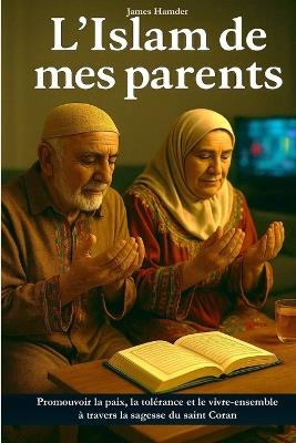 l'Islam de mes parents - James Hamder - cover