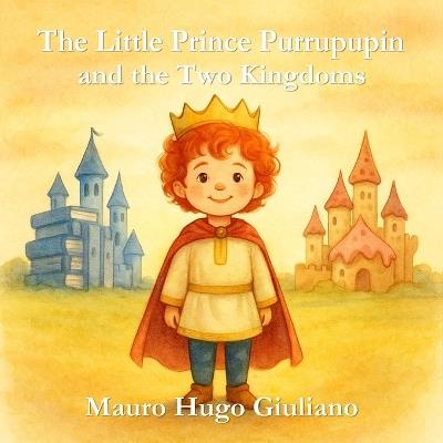 The Little Prince Purrupupin and the Two Kingdoms - Mauro Hugo Giuliano - cover
