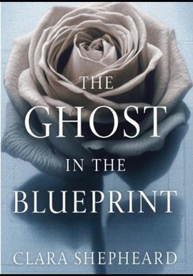 The Ghost in the Blueprint - Clara Shepheard - cover