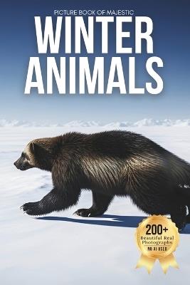 Picture Book of Majestic Winter Animals: A Calm and Captivating Visual Journey Through the World's Most Iconic Winter Wildlife (Designed for Seniors Living with Memory Loss, Alzheimer's, Dementia, and Nature Loving Families) - Owen Earthley - cover