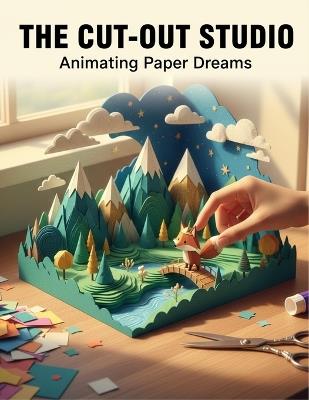 The Cut-Out Studio: Animating Paper Dreams - Michael Fischer - cover