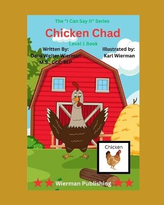 Chicken Chad: Level 1 Adaptive Series: Early Language Learning to Say the CH Sound! - Dana Welter Wierman - cover
