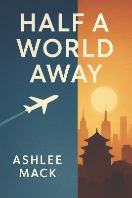 Half a World Away - Ashlee Mack - cover