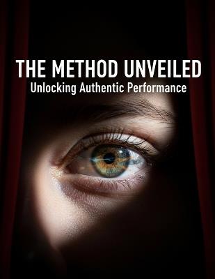 The Method Unveiled: Unlocking Authentic Performance - Ronald Lee - cover