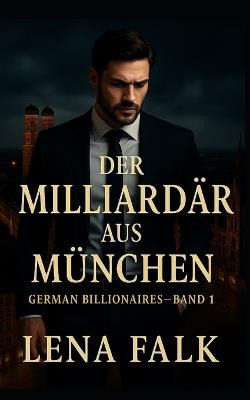 Der Milliardär aus München - Lena Falk - cover
