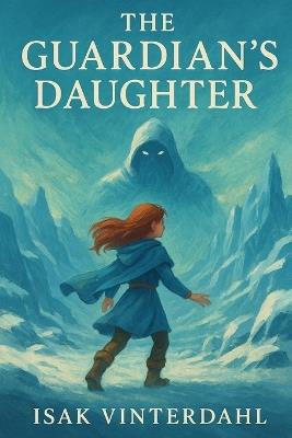 The Guardian's Daughter - Isak Vinterdahl - cover