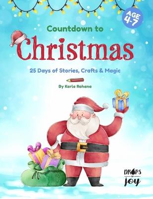 Countdown to Christmas: 25 Days of Stories, Crafts & Magic - Karla Rohana - cover