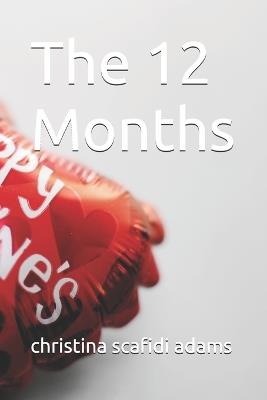 The 12 Months - Christina L Scafidi Adams - cover