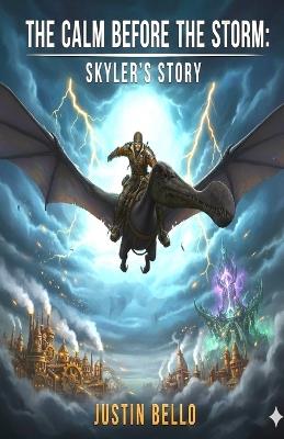 The Calm Before the Storm: Skyler's Story - Justin Bello - cover