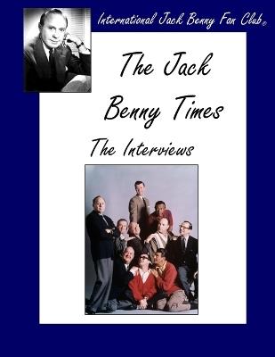 The Jack Benny Times: The Interviews - Laura Leibowitz - cover