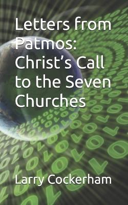 Letters from Patmos: Christ's Call to the Seven Churches - Larry W Cockerham - cover