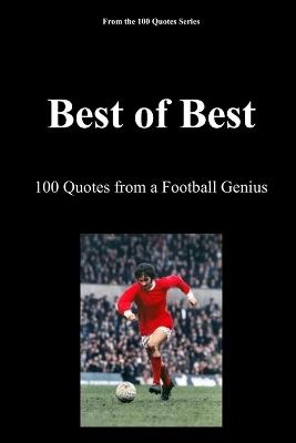 Best of Best: 100 Quotes from a Football Genius - Spencer 100 Quotes Series - cover