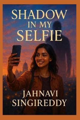 Shadow in My Selfie - Jahnavi Singireddy - cover