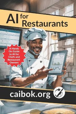AI for Restaurants: A Hands On Guide to AI for Chefs and Restaurant Owners - George Cook - cover