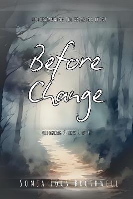 Before Change: Understanding the Breaking Point - Sonja Foos Brothwell - cover