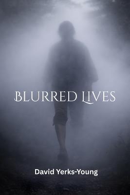 Blurred Lives - David Yerks-Young - cover