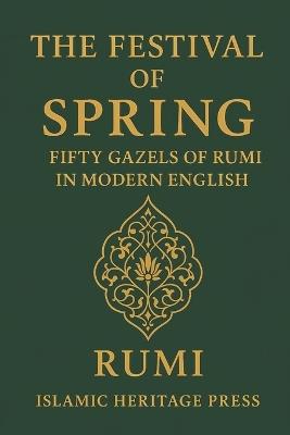 The Festival of Spring: Fifty Gazels of Rumi in Modern English - Rumi - cover