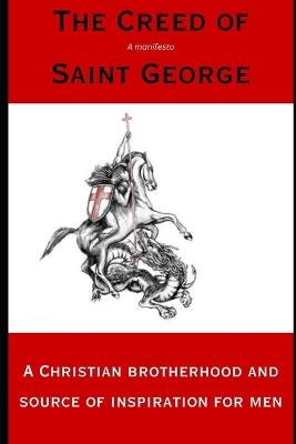 The Creed of Saint George: A Christian brotherhood and source of inspiration for men - Don Shift - cover