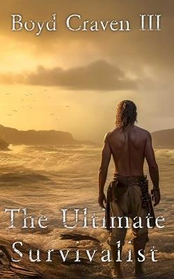 The Ultimate Survivalist - Boyd Craven - cover