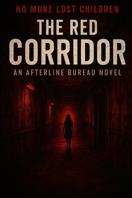 The Afterline Bureau: The Red Corridor - Tobey Alvarez - cover