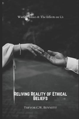 Warfare Ethics & The Effects on Us - Trevor Bennett - cover