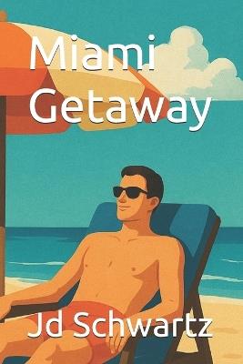 Miami Getaway - Jd Schwartz - cover