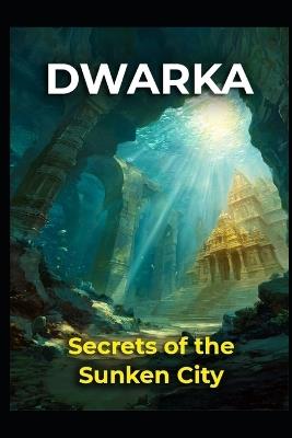 Dwarka: Secrets of the Sunken City - Sebastian Thorn - cover