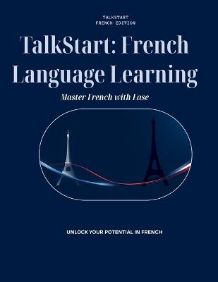 TalkStart: French Language Learning: Master French with Ease - George Ashton - cover