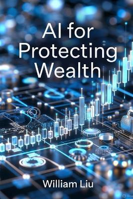 AI for Protecting Wealth - William Liu - cover