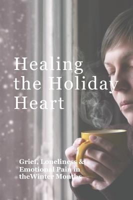 Healing the Holiday Heart - Stephanie Thomas - cover