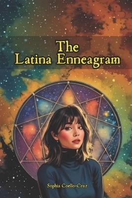 The Latina Enneagram - Sophia Coello-Cruz - cover