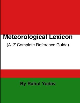 Meteorological Lexicon: (A-Z Complete Reference Guide) - Rahul Yadav - cover
