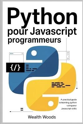 Python pour JavaScript Programmeurs - Wealth Woods - cover